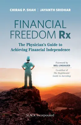 Financial Freedom Rx: Der Leitfaden für Ärzte zum Erreichen der finanziellen Unabhängigkeit - Financial Freedom Rx: The Physician's Guide to Achieving Financial Independence