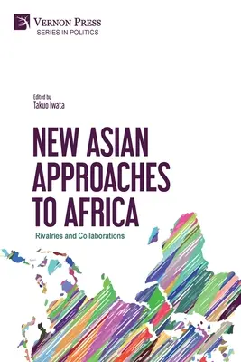 Neue asiatische Zugänge zu Afrika: Rivalitäten und Kollaborationen - New Asian Approaches to Africa: Rivalries and Collaborations