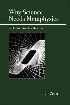 Warum die Wissenschaft Metaphysik braucht: Ein Plädoyer für strukturellen Realismus - Why Science Needs Metaphysics: A Plea for Structural Realism