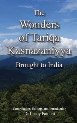 Die Wunder der Tariqa Kasnazaniyya, die nach Indien gebracht wurden - The Wonders of Tariqa Kasnazaniyya Brought to India