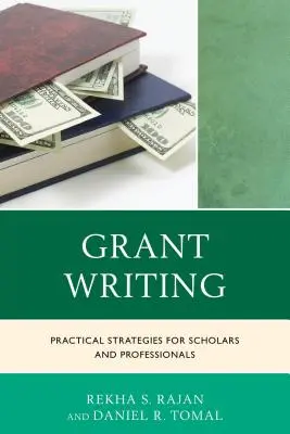 Schreiben von Zuschüssen: Praktische Strategien für Wissenschaftler und Fachleute - Grant Writing: Practical Strategies for Scholars and Professionals