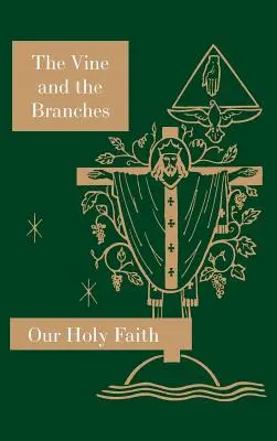 Der Weinstock und die Zweige: Reihe Unser Heiliger Glaube - The Vine and the Branches: Our Holy Faith Series