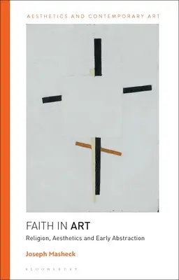 Glaube in der Kunst: Religion, Ästhetik und frühe Abstraktion - Faith in Art: Religion, Aesthetics, and Early Abstraction