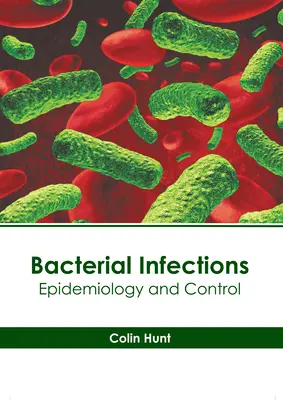 Bakterielle Infektionen: Epidemiologie und Kontrolle - Bacterial Infections: Epidemiology and Control