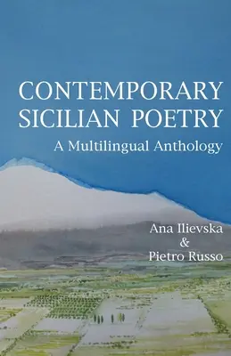 Zeitgenössische sizilianische Poesie: Eine mehrsprachige Anthologie - Contemporary Sicilian Poetry: A Multilingual Anthology