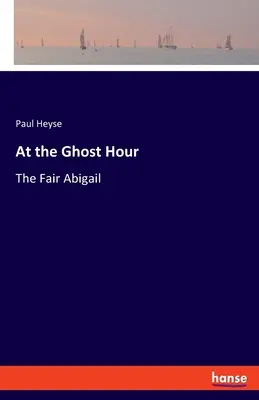 Zur Geisterstunde: Die schöne Abigail - At the Ghost Hour: The Fair Abigail