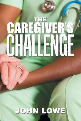 Die Herausforderung des Pflegers - The Caregiver's Challenge