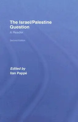 Die Israel/Palästina-Frage: Ein Lesebuch - The Israel/Palestine Question: A Reader