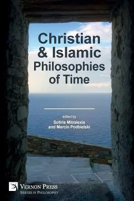 Christliche und islamische Philosophien der Zeit - Christian and Islamic Philosophies of Time