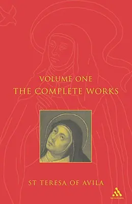 Sämtliche Werke der hl. Teresa von Avila, Band 1 - Complete Works St. Teresa of Avila Vol1