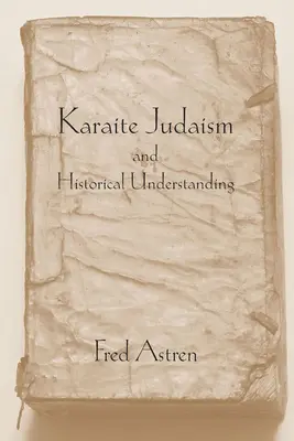 Karaitisches Judentum und historisches Verständnis - Karaite Judaism and Historical Understanding
