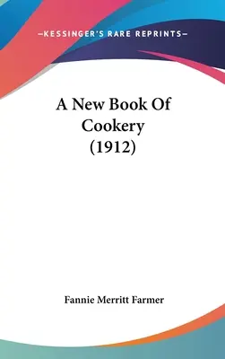 Ein neues Buch der Kochkunst (1912) - A New Book Of Cookery (1912)