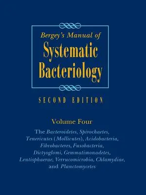 Bergey's Handbuch der systematischen Bakteriologie: Band 4: Die Bacteroidetes, Spirochaetes, Tenericutes (Mollicutes), Acidobacteria, Fibrobacteres, Fusobac - Bergey's Manual of Systematic Bacteriology: Volume 4: The Bacteroidetes, Spirochaetes, Tenericutes (Mollicutes), Acidobacteria, Fibrobacteres, Fusobac