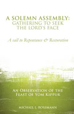 Eine feierliche Versammlung: Versammeln, um das Antlitz des Herrn zu suchen - A Solemn Assembly: Gathering to Seek the Lord's Face