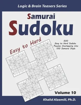 Samurai Sudoku: 500 leichte bis schwere Sudoku-Rätsel, die sich in 100 Samurai-Stilen überschneiden - Samurai Sudoku: 500 Easy to Hard Sudoku Puzzles Overlapping into 100 Samurai Style