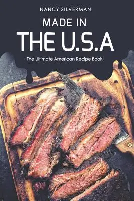 Made in the U.S.A: Das ultimative amerikanische Rezeptbuch - Made in the U.S.A: The Ultimate American Recipe Book