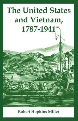 Die Vereinigten Staaten und Vietnam, 1787-1941 - The United States and Vietnam, 1787-1941