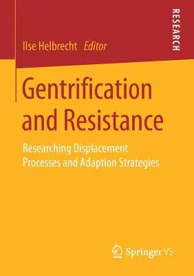 Gentrifizierung und Widerstand: Erforschung von Verdrängungsprozessen und Anpassungsstrategien - Gentrification and Resistance: Researching Displacement Processes and Adaption Strategies