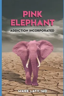 Rosa Elefant: Die verkörperte Sucht - Pink Elephant: Addiction Incorporated