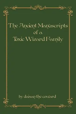 Die antiken Manuskripte einer giftigen Zaubererfamilie - The Ancient Manuscripts of a Toxic Wizard Family