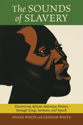 Die Klänge der Sklaverei: Entdeckung der afroamerikanischen Geschichte durch Lieder, Predigten und Reden - The Sounds of Slavery: Discovering African American History through Songs, Sermons, and Speech