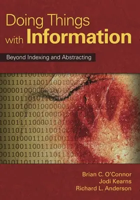 Dinge mit Informationen tun: Jenseits von Indizierung und Abstraktion - Doing Things with Information: Beyond Indexing and Abstracting