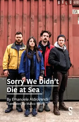 Tut mir leid, dass wir nicht auf See gestorben sind - Sorry We Didn't Die at Sea