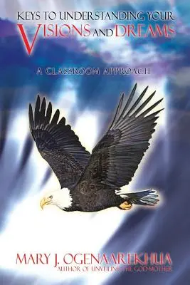 Schlüssel zum Verstehen Ihrer Visionen und Träume: Ein Ansatz für das Klassenzimmer - Keys to Understanding Your Visions and Dreams: A Classroom Approach