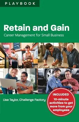 Behalten und gewinnen: Karrieremanagement für Kleinunternehmen Playbook - Retain and Gain: Career Management for Small Business Playbook