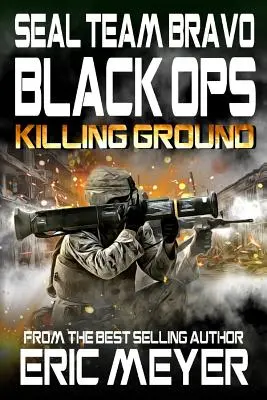 SEAL Team Bravo: Black Ops - Tödlicher Boden - SEAL Team Bravo: Black Ops - Killing Ground