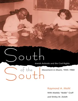 Der Süden des Südens: Jüdische Aktivisten und die Bürgerrechtsbewegung in Miami, 1945-1960 - South of the South: Jewish Activists and the Civil Rights Movement in Miami, 1945-1960