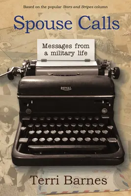Der Ehepartner ruft an: Botschaften aus einem Militärleben - Spouse Calls: Messages from a Military Life