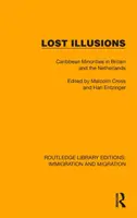 Verlorene Illusionen: Karibische Minderheiten in Großbritannien und den Niederlanden - Lost Illusions: Caribbean Minorities in Britain and the Netherlands