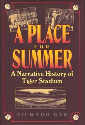 Ein Ort für den Sommer: Eine erzählerische Geschichte des Tiger Stadium - A Place for Summer: A Narrative History of Tiger Stadium