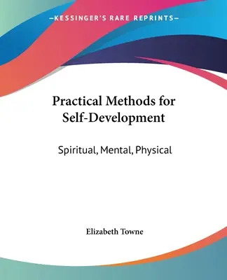 Praktische Methoden zur Selbstentfaltung: Geistig, seelisch, körperlich - Practical Methods for Self-Development: Spiritual, Mental, Physical