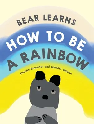 Bär lernt, wie man ein Regenbogen ist - Bear Learns How to Be a Rainbow