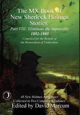 Das MX-Buch der neuen Sherlock-Holmes-Geschichten - Teil VIII: Beseitige das Unmögliche: 1892-1905 - The MX Book of New Sherlock Holmes Stories - Part VIII: Eliminate The Impossible: 1892-1905