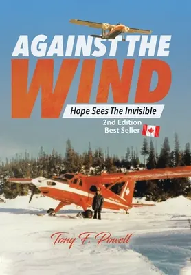 Gegen den Wind: Die Hoffnung sieht das Unsichtbare 2. - Against the Wind: Hope Sees the Invisible 2nd Edition