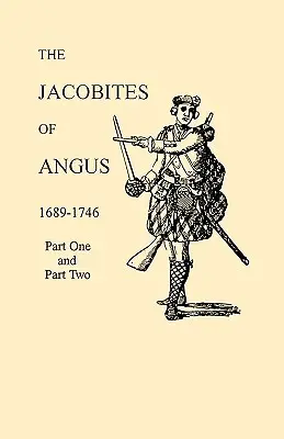 Die Jakobiten von Angus 1689-1746 - Jacobites of Angus 1689-1746