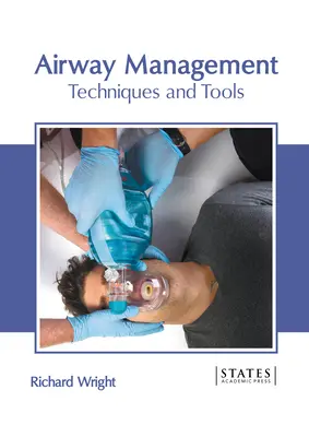 Management der Atemwege: Techniken und Werkzeuge - Airway Management: Techniques and Tools