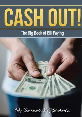 Auszahlen! Das große Buch der Rechnungsbegleichung - Cash Out! The Big Book of Bill Paying