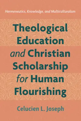 Theologische Ausbildung und christliche Gelehrsamkeit für menschliches Wohlergehen - Theological Education and Christian Scholarship for Human Flourishing