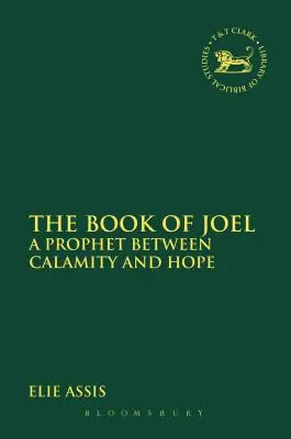 Das Buch Joel: Ein Prophet zwischen Unheil und Hoffnung - The Book of Joel: A Prophet Between Calamity and Hope