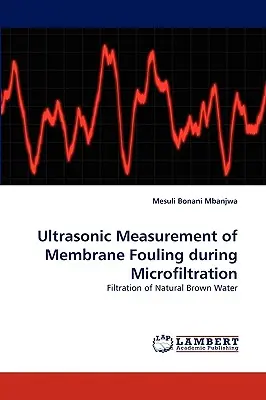 Ultraschallmessung der Membranverschmutzung bei der Mikrofiltration - Ultrasonic Measurement of Membrane Fouling during Microfiltration