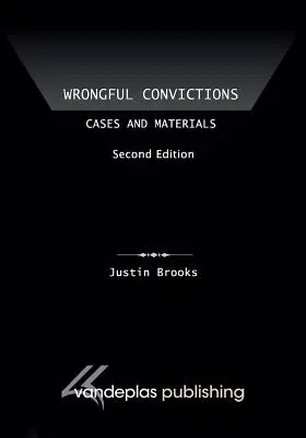 Unrechtmäßige Verurteilungen: Cases and Materials, Zweite Auflage - Wrongful Convictions: Cases and Materials, Second Edition
