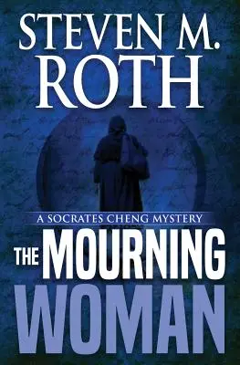 Die trauernde Frau: Ein Sokrates Cheng-Krimi - The Mourning Woman: A Socrates Cheng Mystery