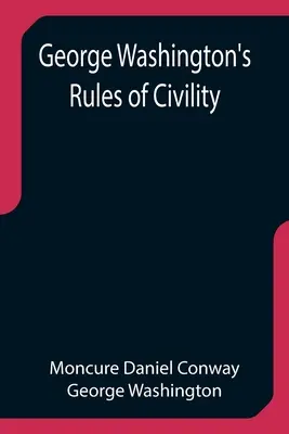 George Washingtons Regeln der Höflichkeit - George Washington's Rules of Civility