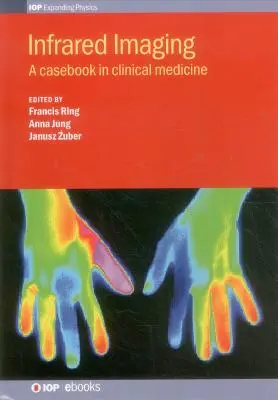 Infrarot-Bildgebung: Ein klinisches Fallbuch - Infrared Imaging: A Casebook in Clinical
