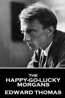 Edward Thomas - Die glücklichen Morgans - Edward Thomas - The Happy-Go-Lucky Morgans