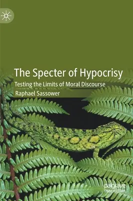 Das Gespenst der Heuchelei: Ein Test der Grenzen des moralischen Diskurses - The Specter of Hypocrisy: Testing the Limits of Moral Discourse